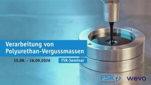 Erfolgreiche Seminarreihe wächst weiter: FSK erweitert Weiterbildungsangebot um Spezialseminar zu Polyurethan-Vergussmassen // Jetzt Plätze für Auftaktveranstaltung vom 15. bis 16. September 2026 in Stuttgart sichern
