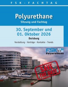 SAVE THE DATE – FSK-Fachtag Polyurethane am 30.09. und 01.10.2026 – Verband und Fachgruppensprecher laden nach Duisburg zum fachlichen Austausch mit Branchenexperten